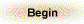 Begin