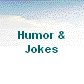 Humor &
Jokes
