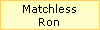 Matchless
Ron