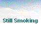 Still Smoking