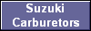 Suzuki
Carburetors