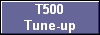 T500
Tune-up
