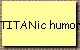 TITANic humor